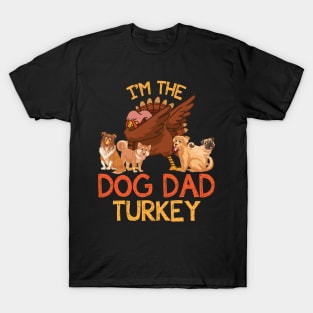 Turkey Dabbing With Dogs Thanksgiving I'm The Dog Dad Turkey T-Shirt